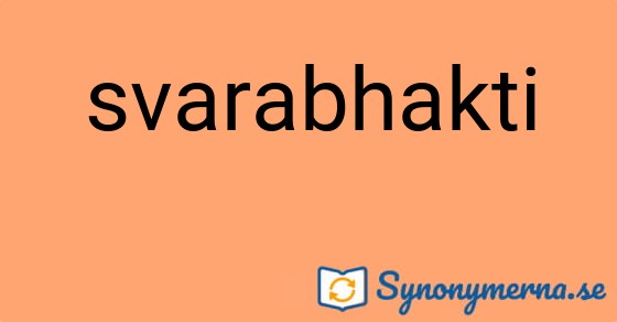 Bild som illustrerar ordet svarabhakti och dess synonymer.
