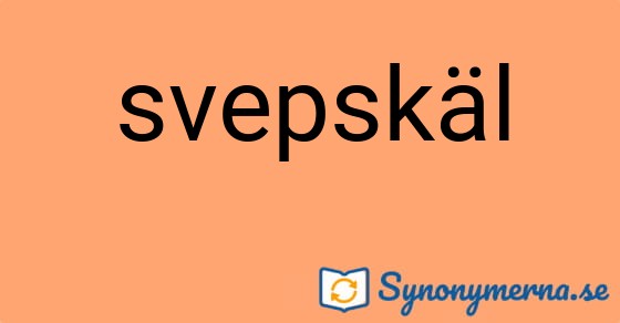 Bild som illustrerar ordet svepskäl och dess synonymer.