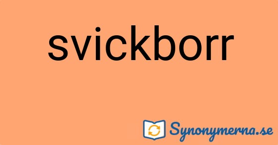 Bild som illustrerar ordet svickborr och dess synonymer.