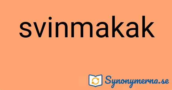 Bild som illustrerar ordet svinmakak och dess synonymer.