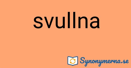 Bild som illustrerar ordet svullna och dess synonymer.