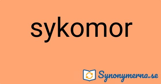 Bild som illustrerar ordet sykomor och dess synonymer.