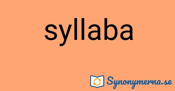 Bild som illustrerar ordet syllaba och dess synonymer.