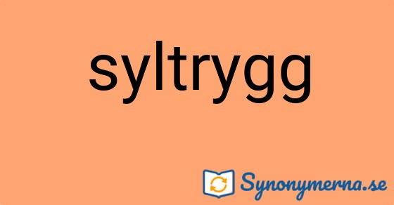 Bild som illustrerar ordet syltrygg och dess synonymer.