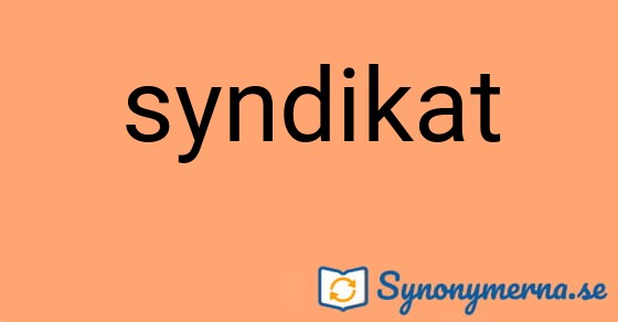 Bild som illustrerar ordet syndikat och dess synonymer.