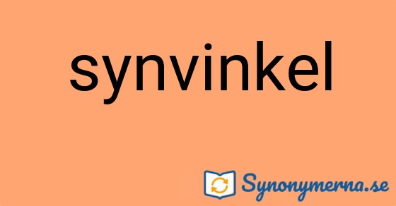 Bild som illustrerar ordet synvinkel och dess synonymer.