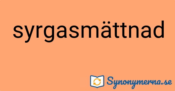 Bild som illustrerar ordet syrgasmättnad och dess synonymer.