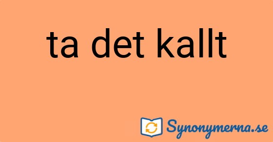 Bild som illustrerar uttrycket ta det kallt och dess synonymer.