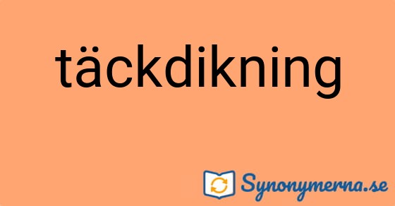 Bild som illustrerar ordet täckdikning och dess synonymer.