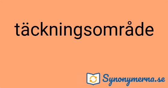 Bild som illustrerar ordet täckningsområde och dess synonymer.