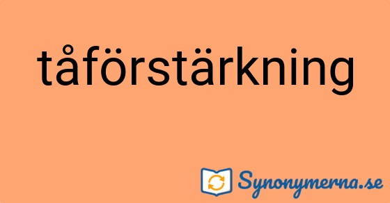 Bild som illustrerar ordet tåförstärkning och dess synonymer.