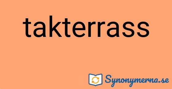 Bild som illustrerar ordet takterrass och dess synonymer.