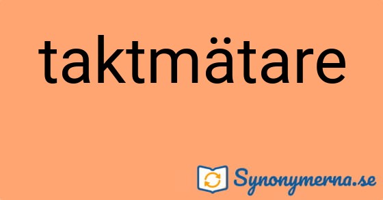 Bild som illustrerar ordet taktmätare och dess synonymer.