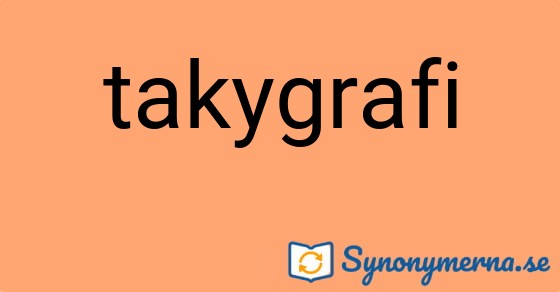 Bild som illustrerar ordet takygrafi och dess synonymer.