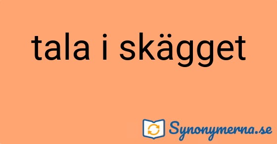 Bild som illustrerar uttrycket tala i skägget och dess synonymer.