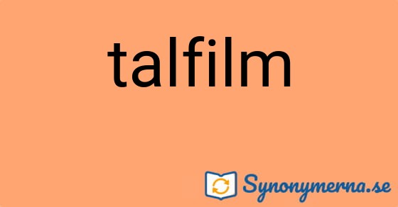 Bild som illustrerar ordet talfilm och dess synonymer.