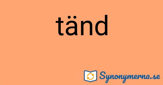 Bild som illustrerar ordet tänd och dess synonymer.
