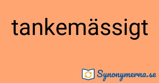 Bild som illustrerar ordet tankemässigt och dess synonymer.