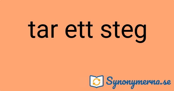 Bild som illustrerar uttrycket tar ett steg och dess synonymer.
