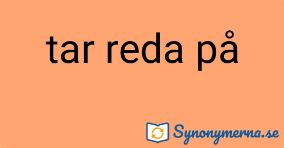 Bild som illustrerar uttrycket tar reda på och dess synonymer.