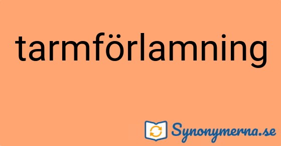 Bild som illustrerar ordet tarmförlamning och dess synonymer.