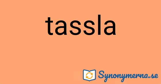 Bild som illustrerar ordet tassla och dess synonymer.