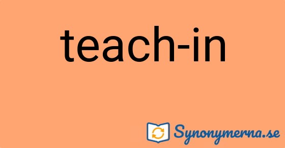 Bild som illustrerar uttrycket teach-in och dess synonymer.