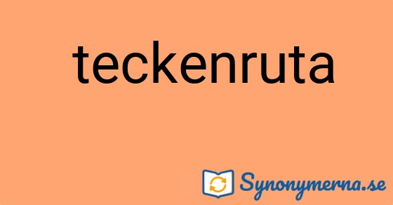 Bild som illustrerar uttrycket  teckenruta och dess synonymer.