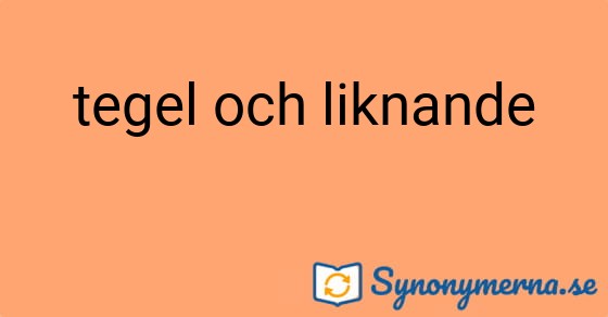Bild som illustrerar uttrycket tegel och liknande och dess synonymer.