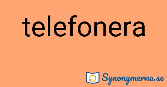Bild som illustrerar ordet telefonera och dess synonymer.