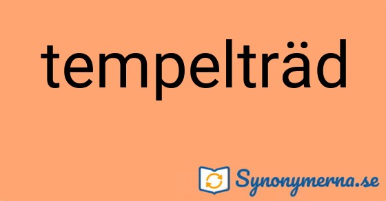 Bild som illustrerar ordet tempelträd och dess synonymer.
