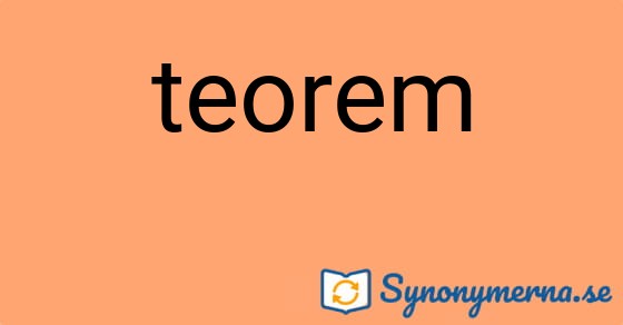 Bild som illustrerar ordet teorem och dess synonymer.