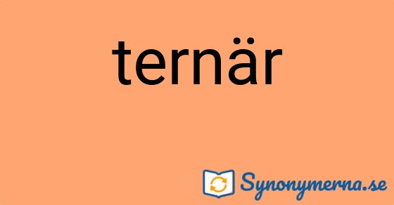 Bild som illustrerar ordet ternär och dess synonymer.