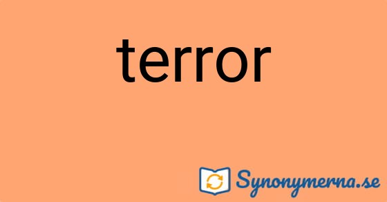 Bild som illustrerar ordet terror och dess synonymer.