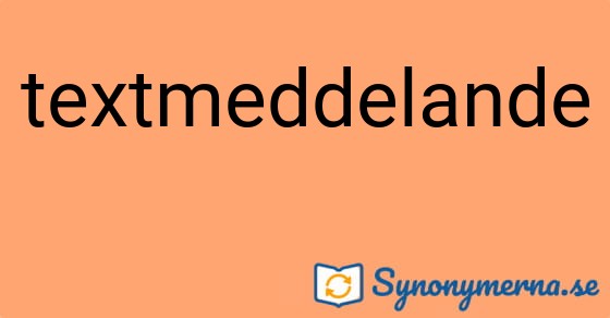Bild som illustrerar ordet textmeddelande och dess synonymer.