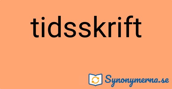 Bild som illustrerar ordet tidsskrift och dess synonymer.