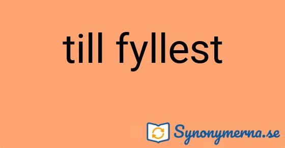 Bild som illustrerar uttrycket till fyllest och dess synonymer.