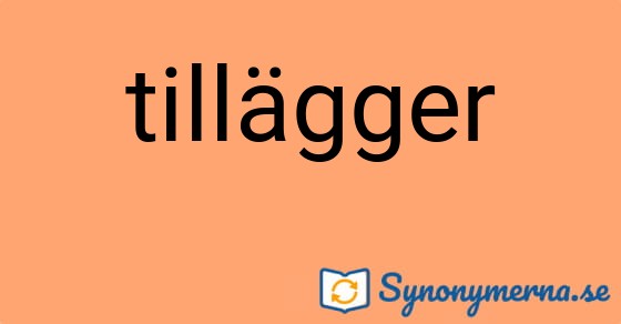 Bild som illustrerar ordet tillägger och dess synonymer.