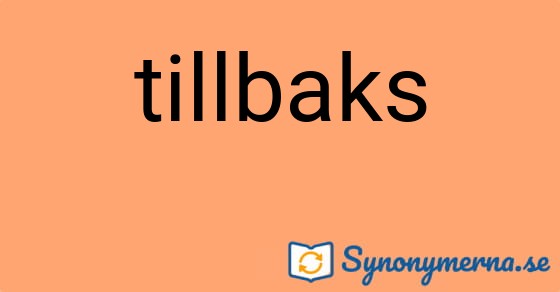 Bild som illustrerar ordet tillbaks och dess synonymer.