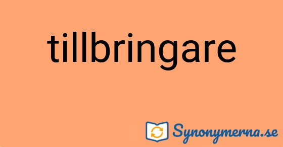 Bild som illustrerar ordet tillbringare och dess synonymer.
