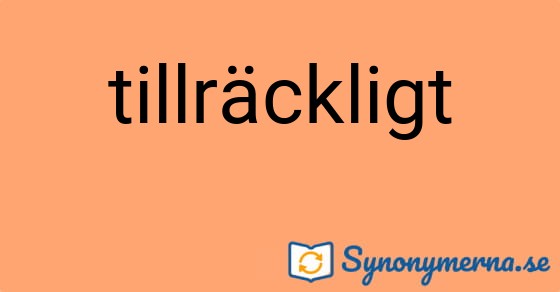 Bild som illustrerar ordet tillräckligt och dess synonymer.