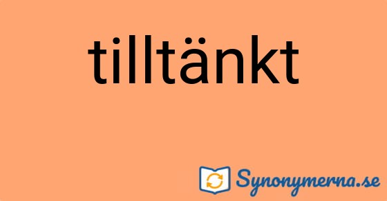 Bild som illustrerar ordet tilltänkt och dess synonymer.