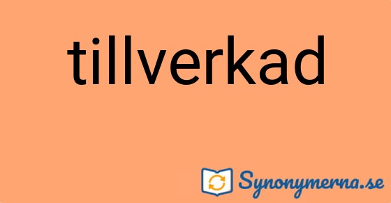 Bild som illustrerar ordet tillverkad och dess synonymer.