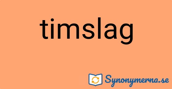 Bild som illustrerar ordet timslag och dess synonymer.