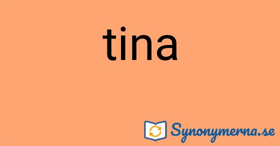 Bild som illustrerar ordet tina och dess synonymer.