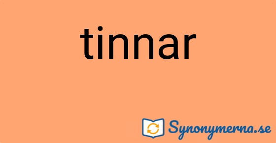 Bild som illustrerar ordet tinnar och dess synonymer.