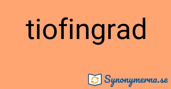 Bild som illustrerar ordet tiofingrad och dess synonymer.