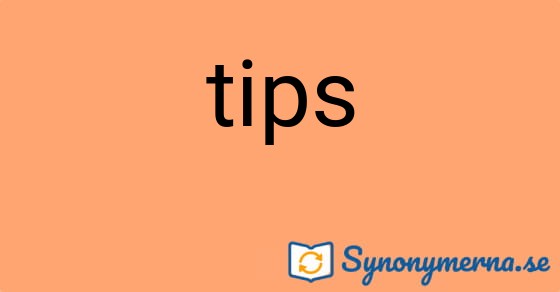 Bild som illustrerar ordet tips och dess synonymer.