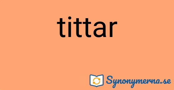 Bild som illustrerar ordet tittar och dess synonymer.