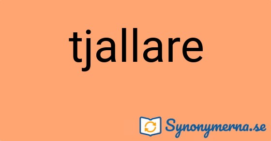 Bild som illustrerar ordet tjallare och dess synonymer.